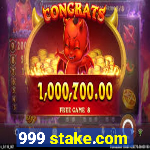 999 stake.com